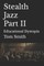 Stealth Jazz Part II