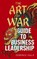 The Art of War Guide to Business Leadership