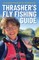 Thrasher's Fly Fishing Guide