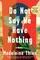 Do Not Say We Have Nothing: A Novel