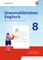 Grammatiktrainer Englisch 8. Arbeitsheft. Grammatik lernen mit System
