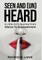 Seen and (un) Heard