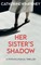 Her Sister's Shadow