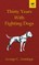 Thirty Years with Fighting Dogs (Vintage Dog Books Breed Classic - American Pit Bull Terrier)