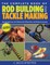 Complete Book of Rod Building and Tackle Making