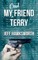 My Dead Friend Terry
