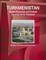 Turkmenistan Recent Economic and Political Developments Yearbook - Strategic Information and Developments