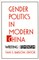 Gender Politics in Modern China