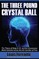 The Three Pound Crystal Ball