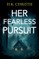 Her Fearless Pursuit