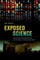 Exposed Science