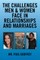 The Challenges Men & Women face in Relationships and Marriages.