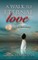 A Walk to Eternal Love