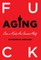 Fuck Aging