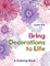 Bring Decorations to Life