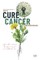 How To Cure Cancer And Other Diseases