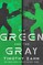 The Green and the Gray