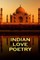Indian Love Poetry, By Rumi, Tagore & Others