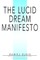 The Lucid Dream Manifesto