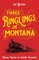 Three Ringlings in Montana