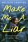 Landers, M: Make Me a Liar (International Paperback Edition)