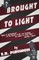 Brought to Light