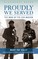 Proudly We Served