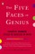 The Five Faces of Genius