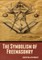 The Symbolism of Freemasonry
