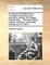 An essay on the learning of contingent remainders and executory devises. By Charles Fearne, Esq; ... The third edition, revised, corrected, and greatly enlarged by the author.