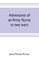 Adventures of an army nurse in two wars; Edited from the diary and correspondence of Mary Phinney, baroness von Olnhausen