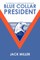 Blue Collar President