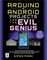 Arduino + Android Projects for the Evil Genius: Control Arduino with Your Smartphone or Tablet