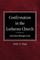 Confirmation in the Lutheran Church Concordia Heritage Series