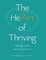 The He'art of Thriving: Musings On the Human Experience