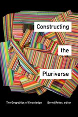 Constructing the Pluriverse Constructing the Pluriverse
