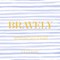 Bravely