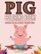 Pig Coloring Book! Discover This Collection of Coloring Pages