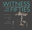 Witness to the Fifties