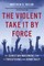 The Violent Take It by Force