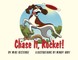 Chase It, Rocket!