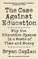 The Case against Education