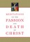 Meditations on the Passion and Death of Christ