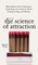 The Science of Attraction