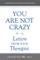 You Are Not Crazy