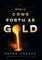 I Shall Come Forth as Gold