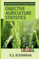 Objective Agriculture Statistics (2nd Fully Revised And Enlarged Edition) Objective Agriculture Statistics (2nd Fully Revised And Enlarged Edition)