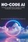 No-Code Ai: Concepts and Applications in Machine Learning, Visualization, and Cloud Platforms