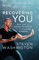 Recovering You