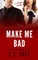 Make Me Bad